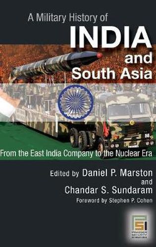 A Military History of India and South Asia: From the East India Company to the Nuclear Era