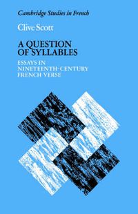 Cover image for A Question of Syllables: Essays in Nineteenth-Century French Verse