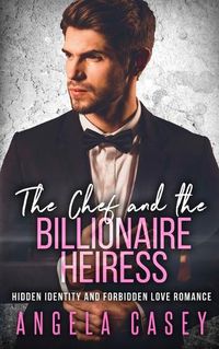 Cover image for The Chef And The Billionaire Heiress