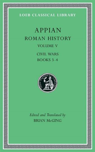 Cover image for Roman History, Volume V: Civil Wars, Books 3-4