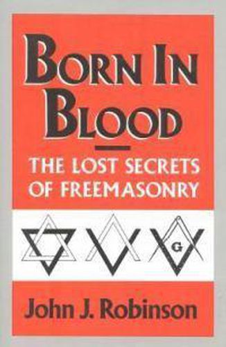 Cover image for Born in Blood: The Lost Secrets of Freemasonry