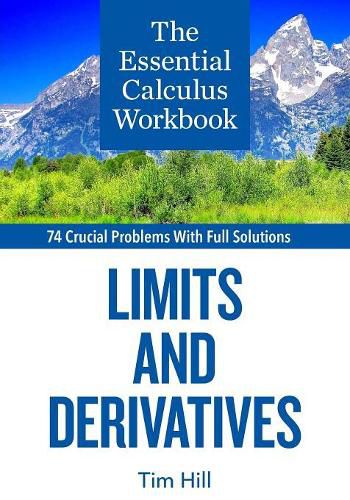 Cover image for The Essential Calculus Workbook: Limits and Derivatives