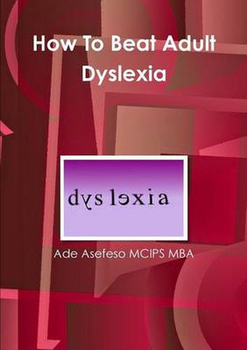 Cover image for How To Beat Adult Dyslexia