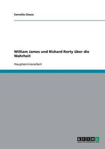 William James Und Richard Rorty Uber Die Wahrheit