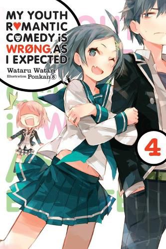 Cover image for My Youth Romantic Comedy is Wrong, As I Expected, Vol. 4 (light novel)