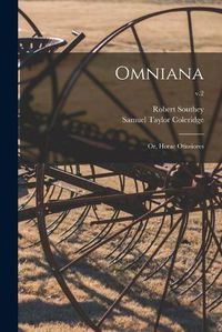 Cover image for Omniana; or, Horae Otiosiores; v.2