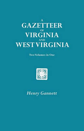 Cover image for A Gazetteer of Virginia and West Virginia. Two Volumes in One