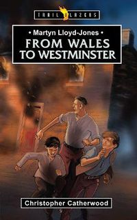 Cover image for Martyn Lloyd-Jones: From Wales to Westminster