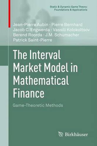 The Interval Market Model in Mathematical Finance: Game-Theoretic Methods