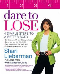 Cover image for Dare to Lose: 4 Simple Steps to a Better Body