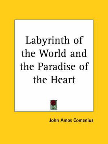 Cover image for The Labyrinth of the World and the Paradise of the Heart