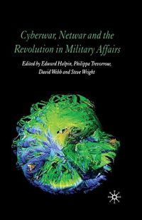 Cover image for Cyberwar, Netwar and the Revolution in Military Affairs