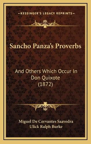 Cover image for Sancho Panza's Proverbs: And Others Which Occur in Don Quixote (1872)