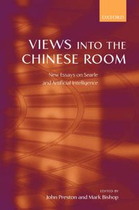 Cover image for Views into the Chinese Room: New Essays on Searle and Artificial Intelligence