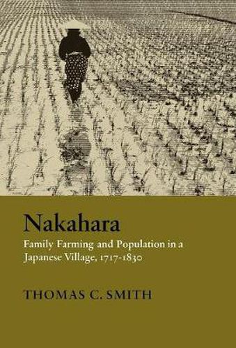 Cover image for Nakahara: Family Farming and Population in a Japanese Village, 1717-1830