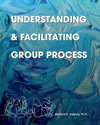 Cover image for Understanding and Facilitating Group Process