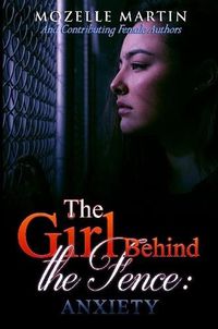 Cover image for Girl Behind the Fence: Anxiety