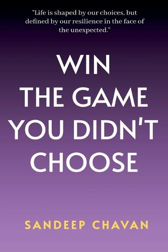 Cover image for Win the Game You Didn't Choose