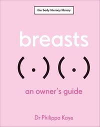 Cover image for Breasts: An Owner's Guide