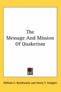 Cover image for The Message and Mission of Quakerism