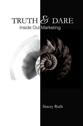 Cover image for Truth & Dare: Inside Out Marketing