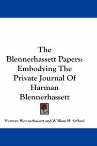 Cover image for The Blennerhassett Papers: Embodying the Private Journal of Harman Blennerhassett