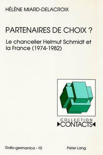 Cover image for Partenaires de Choix?: Le Chancelier Helmut Schmidt Et La France (1974-1982)