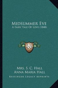 Cover image for Midsummer Eve: A Fairy Tale of Love (1848)