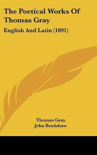 The Poetical Works of Thomas Gray: English and Latin (1891)