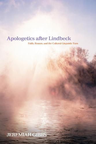 Cover image for Apologetics After Lindbeck: Faith, Reason, and the Cultural-Linguistic Turn