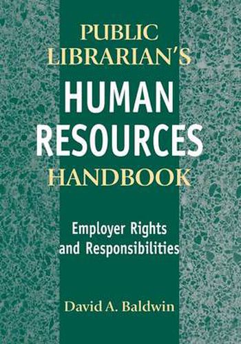 The Public Librarian's Human Resources Handbook: Employer Rights and Responsibilities