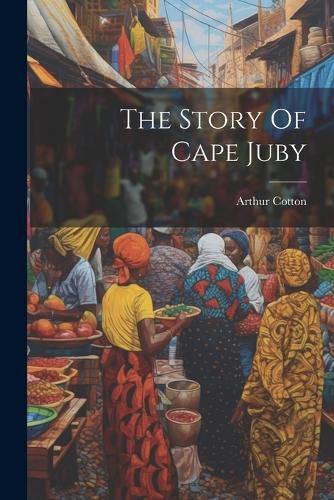 Cover image for The Story Of Cape Juby