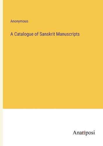 Cover image for A Catalogue of Sanskrit Manuscripts