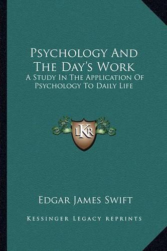 Cover image for Psychology and the Day's Work: A Study in the Application of Psychology to Daily Life