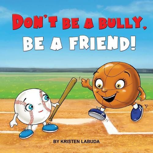 Cover image for Don't Be A Bully, Be A Friend!