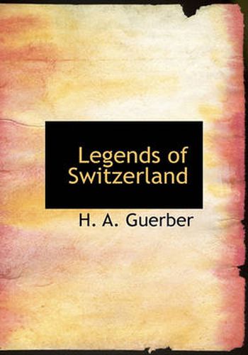 Cover image for Legends of Switzerland