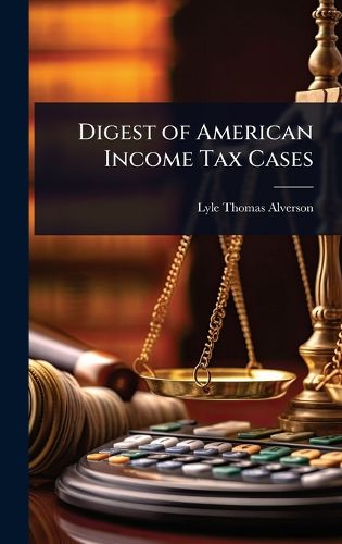 Cover image for Digest of American Income Tax Cases
