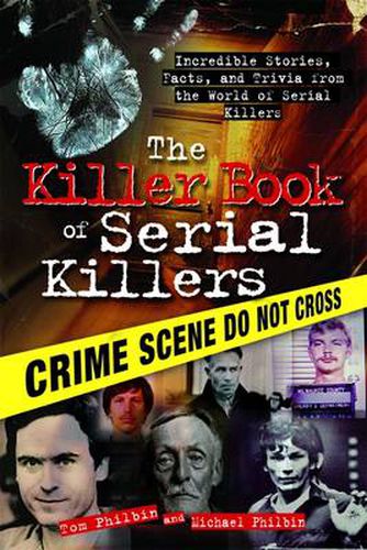 Cover image for The Killer Book of Serial Killers: Incredible Stories, Facts and Trivia from the World of Serial Killers