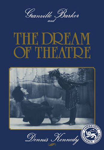 Cover image for Granville Barker and the Dream of Theatre