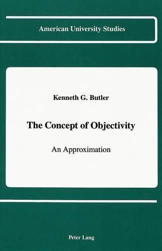 Cover image for The Concept of Objectivity: An Approximation