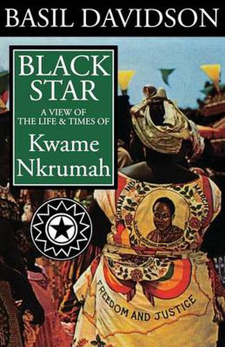 Cover image for Black Star: A View of the Life and Times of Kwame Nkrumah