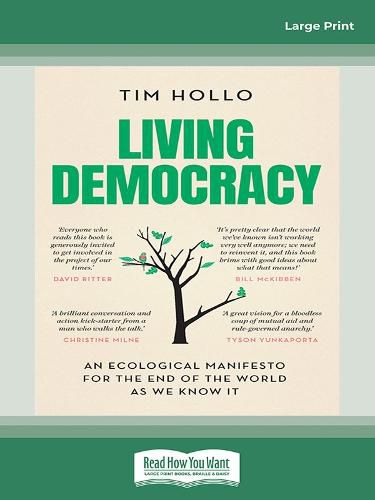 Living Democracy: An ecological manifesto for the end of the world as we know it