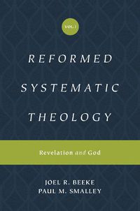 Cover image for Reformed Systematic Theology, Volume 1: Revelation and God