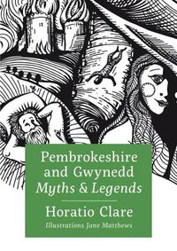 Cover image for Pembrokeshire and Gwynedd Myths and Legends