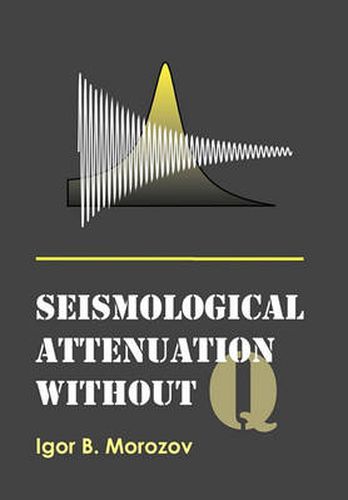 Cover image for Seismological Attenuation without Q