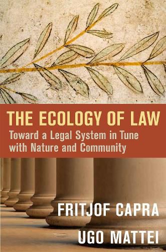 The Ecology of Law: Toward a Legal System in Tune with Nature and Community