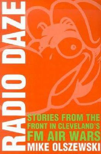 Cover image for Radio Daze: Stories from the Front in Cleveland's Fm Air Waves