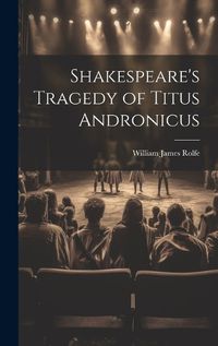 Cover image for Shakespeare's Tragedy of Titus Andronicus