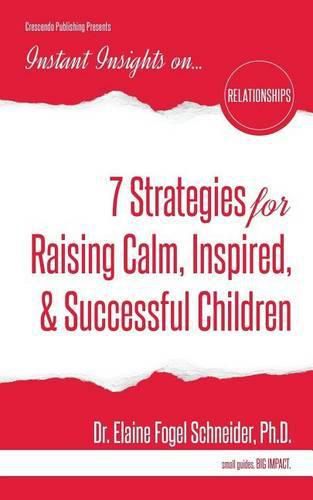 Cover image for 7 Strategies for Raising Calm, Inspired, & Successful Children