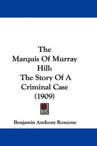 The Marquis of Murray Hill: The Story of a Criminal Case (1909)